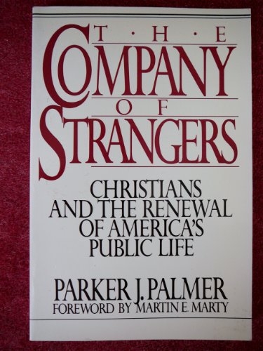 Beispielbild fr The company of strangers: Christians and the renewal of America's public life zum Verkauf von Redux Books