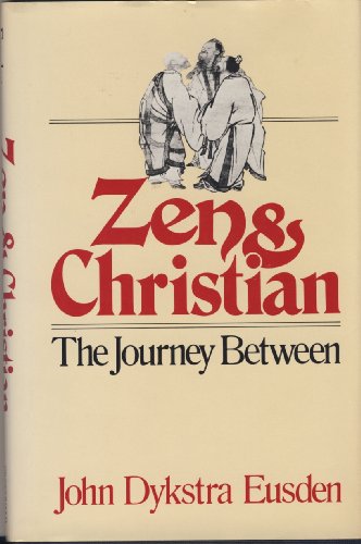 9780824500993: Zen and Christian: The Journey Between