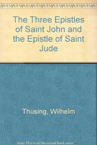 Stock image for The Three Epistles of Saint John and the Epistle of Saint Jude for sale by Wonder Book