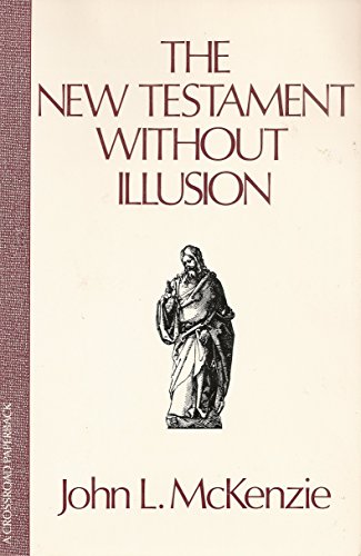 Beispielbild fr The New Testament Without Illusion zum Verkauf von Better World Books