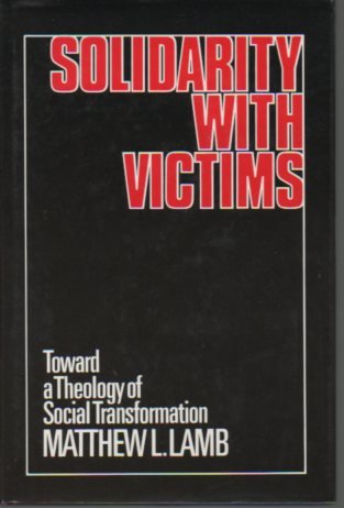 Stock image for Solidarity with Victims : Toward a Theology of Social Transformation for sale by Better World Books