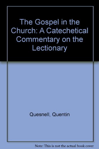 Imagen de archivo de The Gospel in the Church: A Catechetical Commentary on the Lectionary a la venta por Dunaway Books