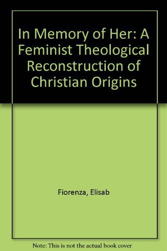 Stock image for In Memory of Her: A Feminist Theological Reconstruction of Christian Origins for sale by ThriftBooks-Atlanta