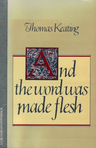 And the Word Was Made Flesh (9780824505059) by Keating, Thomas