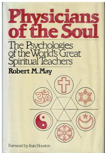 9780824505110: Physicians of the soul: The psychologies of the world's great spiritual teachers