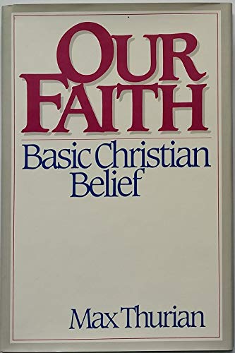 Stock image for Our Faith: Basic Christian Belief for sale by Redux Books