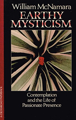 Beispielbild fr Earthy Mysticism : Contemplation and the Life of Passionate Presence zum Verkauf von Better World Books