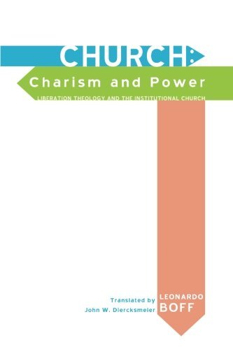 Beispielbild fr Church, charism and power: Liberation theology and the institutional church zum Verkauf von Wonder Book