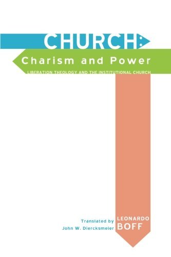 9780824505905: Church, charism and power: Liberation theology and the institutional church by Leonardo Boff (1985-01-01)