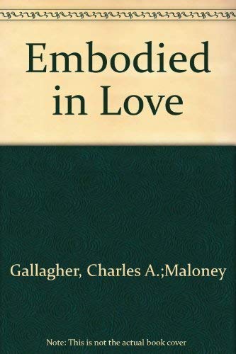 Stock image for Embodied in Love : The Sacramental Spirituality of Sexual Intimacy for sale by Better World Books