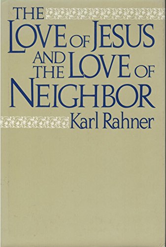 Stock image for The Love of Jesus and the Love of Neighbor for sale by Wonder Book