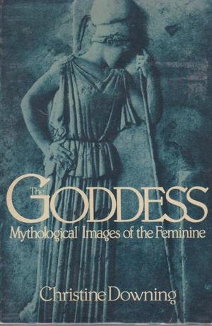 Beispielbild fr The Goddess : Mythological Images of the Feminine zum Verkauf von Better World Books
