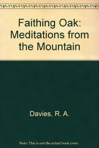 Stock image for A Faithing Oak: Meditations from the Mountain for sale by Wonder Book