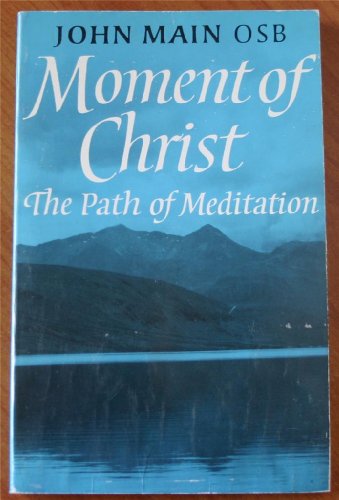 Stock image for Moment of Christ : The Path of Meditation for sale by Better World Books