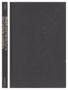 Beispielbild fr Health and Medicine in the Catholic Tradition: Tradition in Transition (HEALTH/MEDICINE AND THE FAITH TRADITIONS) zum Verkauf von Books of the Smoky Mountains