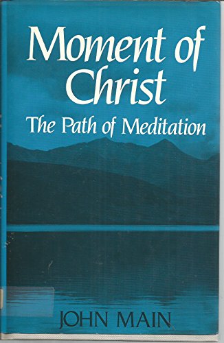 Beispielbild für Moment of Christ : The Path of Meditation zum Verkauf von Better World Books