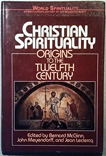 Beispielbild fr Christian Spirituality, Vol. I : Origins to the Twelfth Century zum Verkauf von Better World Books