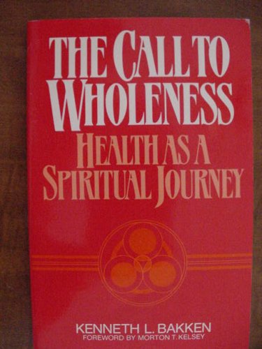 9780824506834: The Call to Wholeness: Health as a Spiritual Journey
