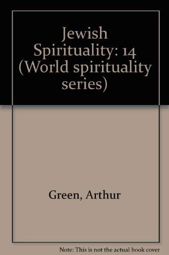 9780824507633: Jewish Spirituality: From the Sixteenth-Century Revival to the Present (14) (World Spirituality)