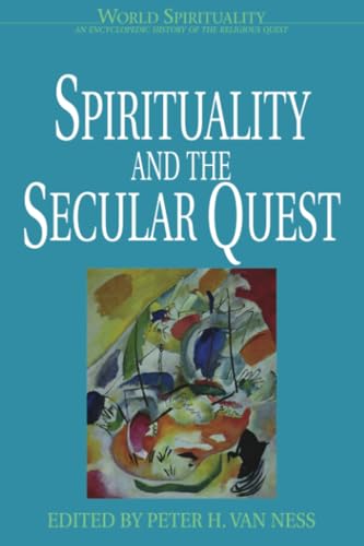 Beispielbild fr Spirituality and the Secular Quest: 22 (World Spirituality) zum Verkauf von WorldofBooks