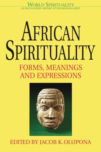 9780824507800: African Spirituality: Forms, Meanings and Expressions (World Spirituality, 3)