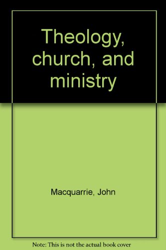 Theology, Church and Ministry