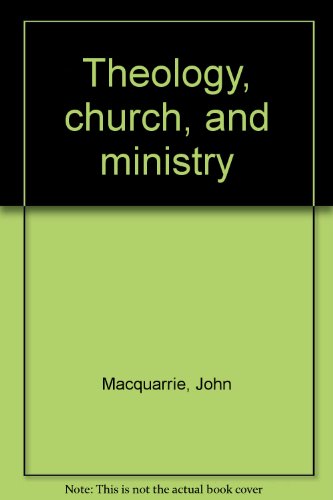 9780824507879: Theology, church, and ministry
