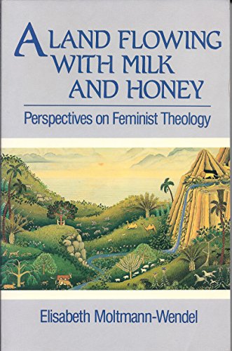 9780824507916: A land flowing with milk and honey: Perspectives on feminist theology