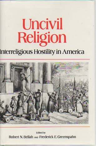 Beispielbild fr Uncivil Religion: Interreligious Hostility in America zum Verkauf von Abacus Bookshop