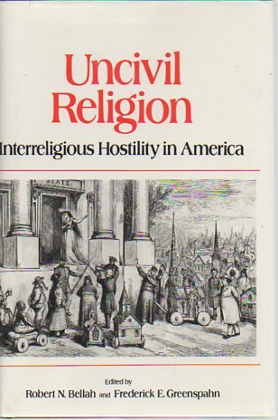 9780824507961: Uncivil Religion: Interreligious Hostility in America