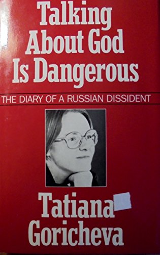 Imagen de archivo de Talking about God Is Dangerous : The Diary of a Russian Dissident a la venta por Better World Books: West