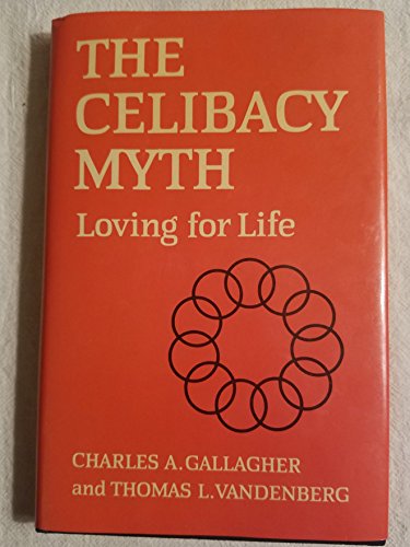 Stock image for The Celibacy Myth: Loving for Life for sale by ThriftBooks-Atlanta