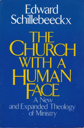 Imagen de archivo de The Church With a Human Face: A New and Expanded Theology of Ministry a la venta por Half Price Books Inc.