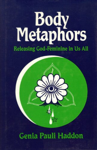 9780824508555: Body Metaphors: Releasing God-Feminine in Us All