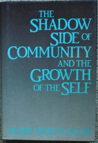 9780824508722: Shadow Side of Community and the Growth of the Self