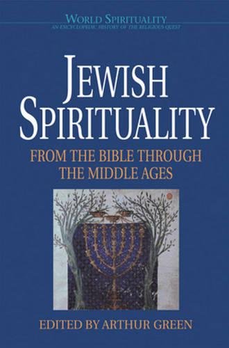Beispielbild fr Jewish Spirituality: From the Bible Through the Middle Ages (World Spirituality) (Vol 13) zum Verkauf von More Than Words