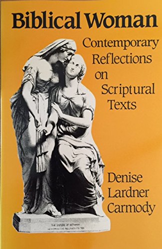 Stock image for Biblical Woman: Contemporary Reflections on Scriptural Texts for sale by Wonder Book