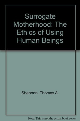 Imagen de archivo de Surrogate Motherhood: The Ethics of Using Human Beings a la venta por Booketeria Inc.