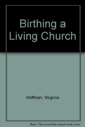 Birthing a Living Church (9780824509002) by Hoffman, Virginia