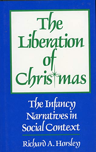 Beispielbild fr The Liberation of Christmas: The Infancy Narratives in Social Context zum Verkauf von ThriftBooks-Atlanta