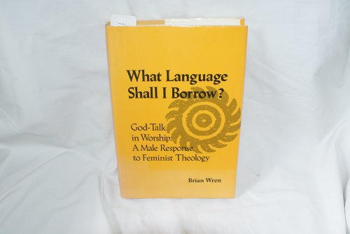 9780824509071: What Language Shall I Borrow?: God-Talk in Worship: A Male Response to Feminist Theology