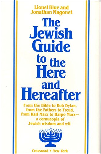 Stock image for The Jewish Guide to the Here and Hereafter: A Treasury of Spiritual Wisdom from the Bible to Our Time for sale by Wonder Book