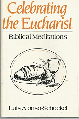 9780824509385: Celebrating the Eucharist: Biblical Meditations