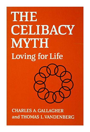 Imagen de archivo de Celibacy Myth : Loving for Life a la venta por Better World Books