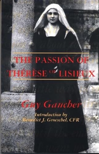 The Passion of Therese of Lisieux (9780824509873) by Guy Gaucher