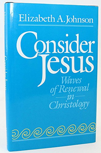 9780824509903: Consider Jesus: Waves of renewal in christology