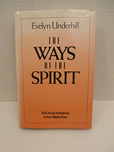 The Ways of the Spirit (9780824510084) by Underhill, Evelyn