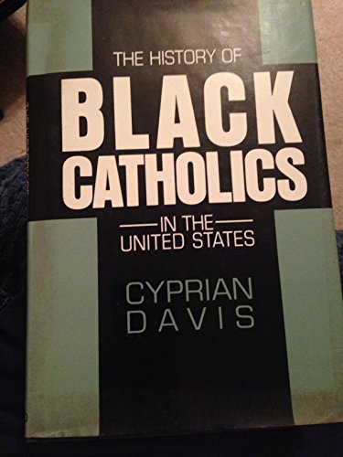 Stock image for The History of Black Catholics in the United States for sale by Better World Books