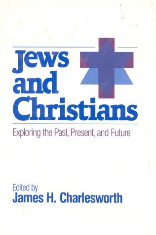 Beispielbild fr Jews and Christians: Exploring the Past, Present, and Future. zum Verkauf von Henry Hollander, Bookseller