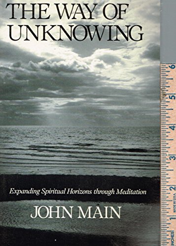 Beispielbild fr The Way of Unknowing : Expanding Spiritual Horizons Through Meditation zum Verkauf von Better World Books